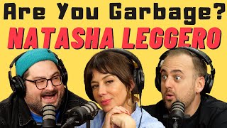 Are You Garbage Comedy Podcast: Natasha Leggero!