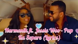 Harmonik / Nou pap ka separe/ Lyrics.