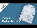 PLAVE WAY 4 LUV 1시간 연속 재생 가사 Lyrics PLAVE WAY 4 LUV 1시간 연속 재생 가사 Lyrics