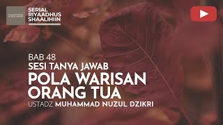 1773. POLA WARISAN ORANG TUA | Tanya Jawab | Ustadz Muhammad Nuzul Dzikri