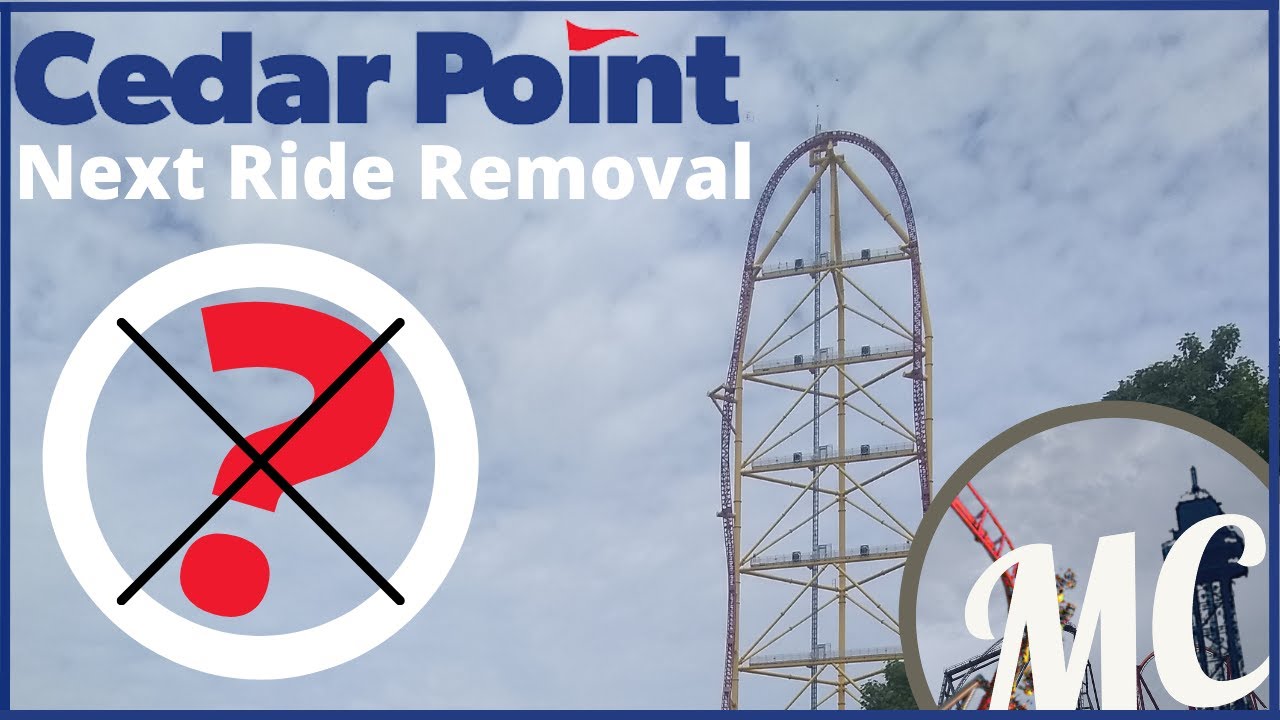Cedar Point Next Ride Removal
