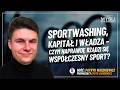 Patryk Waszkiewicz - SPORTWASHING, KAPITAŁ I WŁADZA - CZYM NAPRAWDĘ RZĄDZI SIĘ WSPÓŁCZESNY SPORT?