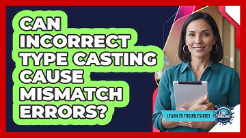 Can Incorrect Type Casting Cause Mismatch Errors?