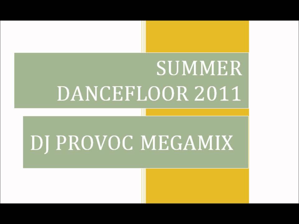 summer dancefloor 2011 megamix dj provoc