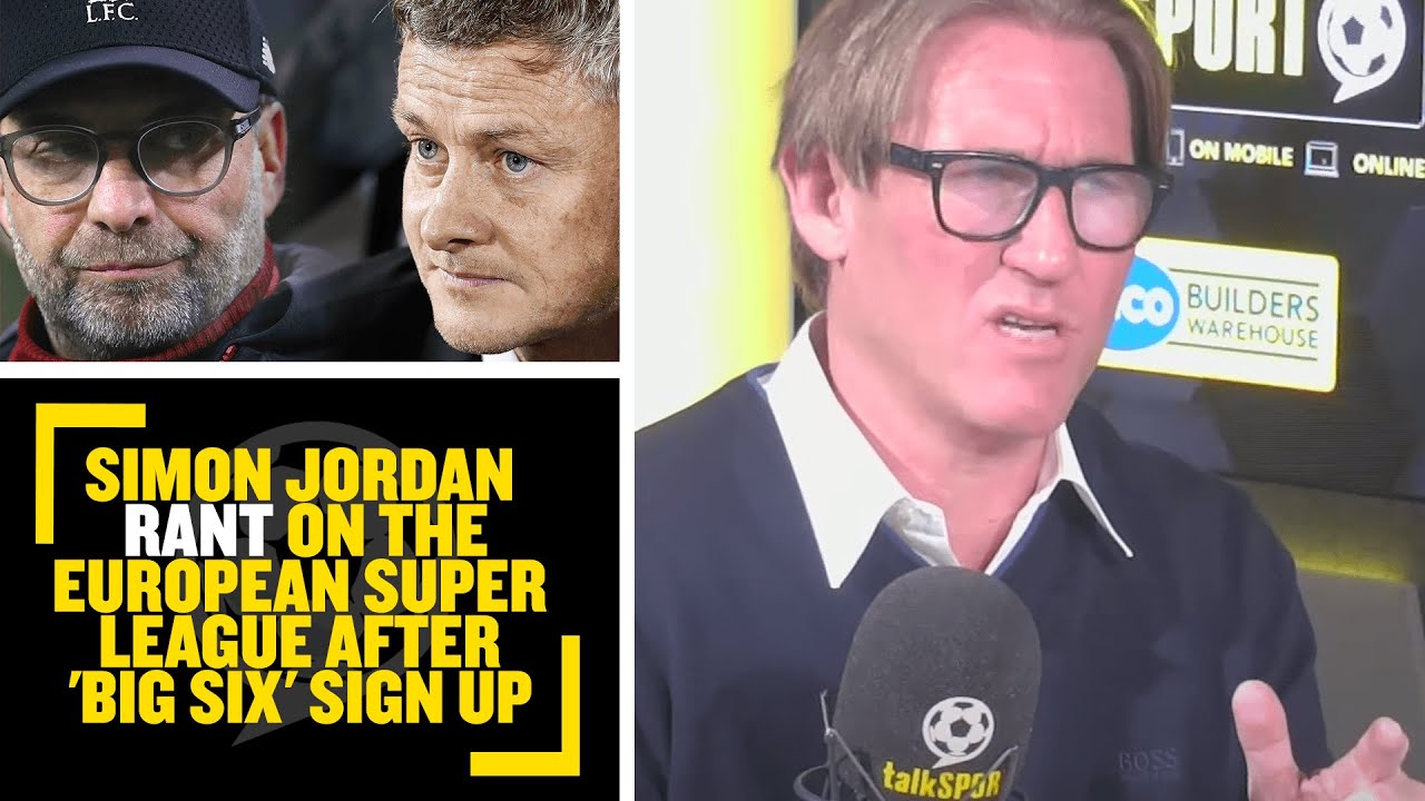 Ready go to ... https://www.youtube.com/watch?v=aPewg7GlwH8u0026list=PLFVMnSsi_04LP3iHDcpLN7jI3cV8a73vuu0026index=2Schmeltz [ MUST LISTEN! Simon Jordan rant on the European Super League after 'big six' sign up]