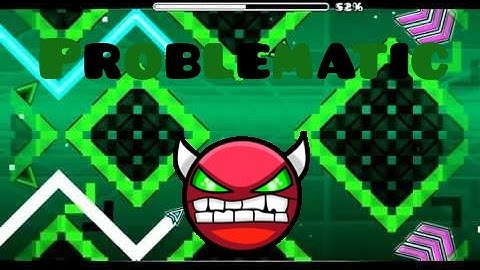 Geometry dash[2.0] Problematic(Easy Demon) Made by Dhafin