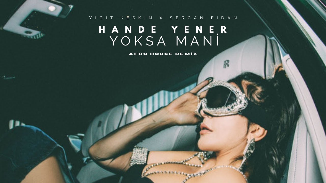 Hande Yener - Yoksa Mani (Yiğit Keskin & Sercan Fidan Remix) 