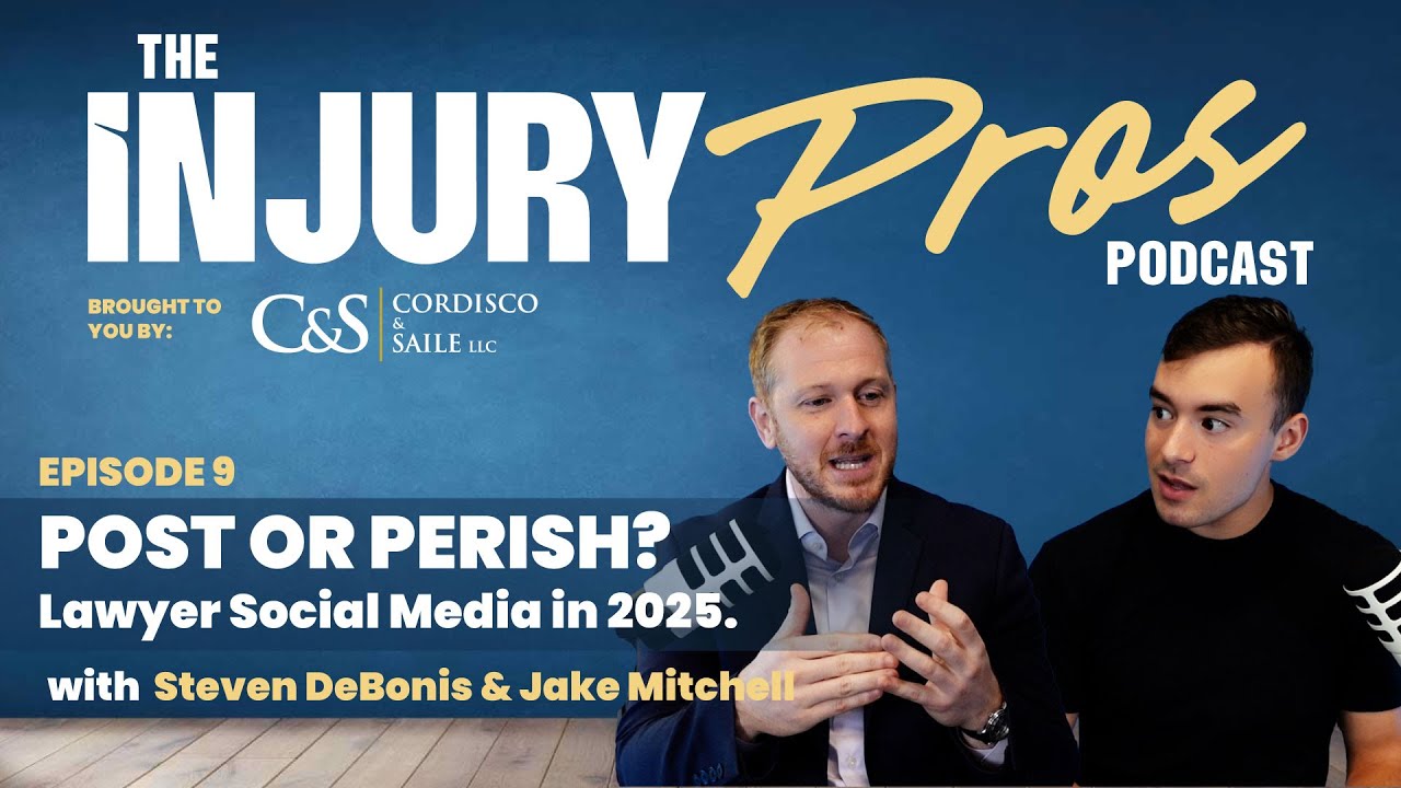 Post or Perish? Lawyers on Social Media with Steven DeBonis and Jake Mitchell | Injury Pros Podcast