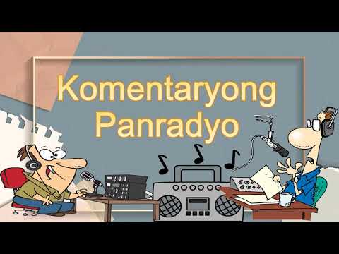 KOMENTARYONG PANRADYO | Kahulugan at Katangian Nito