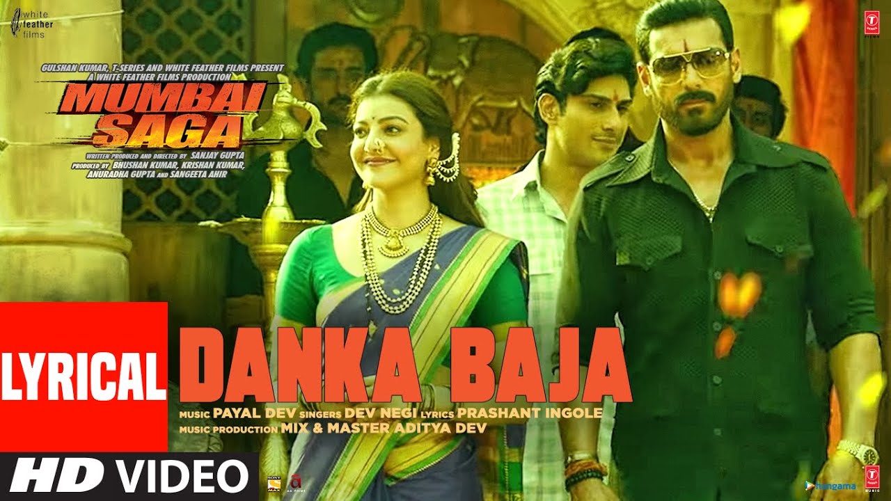 Mumbai Saga Danka Baja Lyrical Video Payal Dev Feat Dev Negi  John Abraham  Kajal Aggarwal