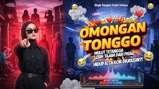 OMONGAN TONGGO 🔥 Full Bass Dangdut Koplo Remix | Lagu Tetangga Julid Paling Ngena 2026