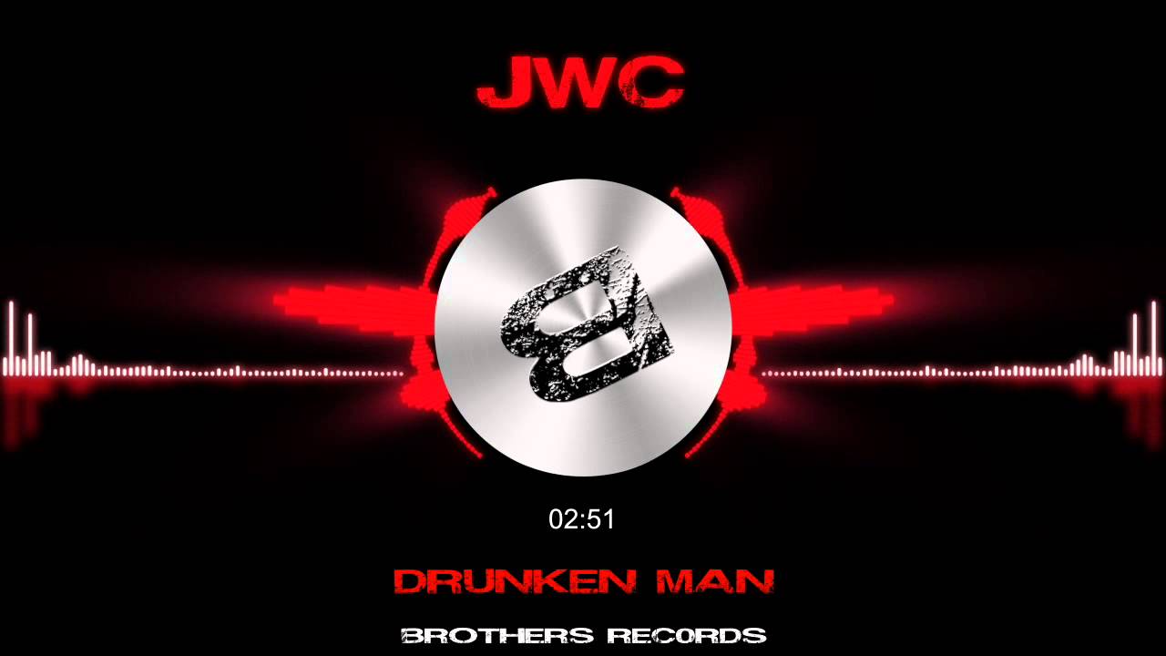 Watch JWC - Drunken Man on YouTube Watch JWC - Drunken Man on YouTube