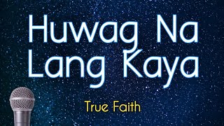 HUWAG NA LANG KAYA - True Faith (Instrumental Cover/KARAOKE)