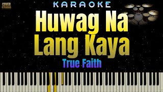 HUWAG NA LANG KAYA - True Faith (Instrumental Cover/KARAOKE)