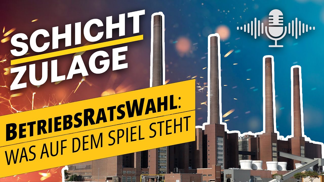 SchichtZulage #2: Betriebsratswahl bei VW - Was jetzt auf dem Spiel steht