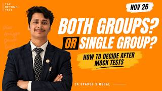 CA Final Nov '26: BOTH GROUPS or SINGLE GROUP | How to Decide After MOCK TESTS | CA Sparsh Singhal