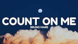 Bruno Mars - Count on Me (Lyrics)