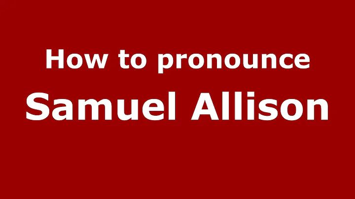 How to pronounce Samuel Allison (American English/...