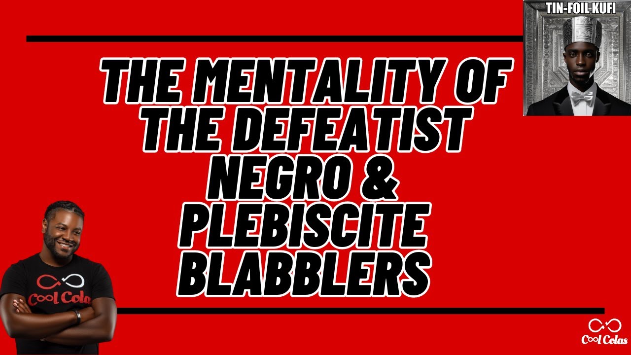 The Psychology of the Defeatist Negro | Stop Listening to Blacks Who Are Negative About Reparations