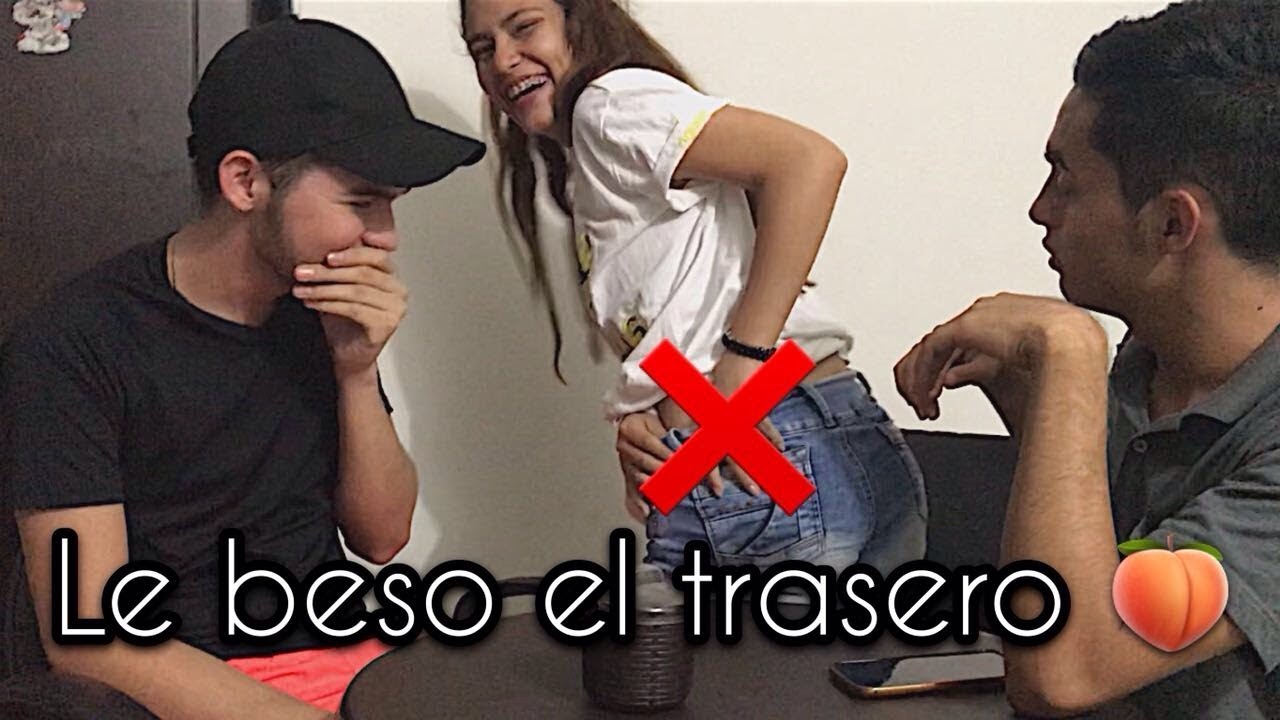 Retos Le Beso El Trasero Youtube