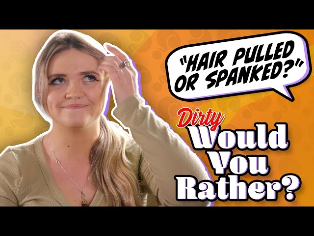 Dirty Would You Rather? with Angie Faith - Part 1
