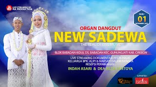 🔴Live Siang NEW SADEWA | Pernikahan INDAH ASARI \u0026 DEA REZA FANTOYA | Babadan, 01 November 2023