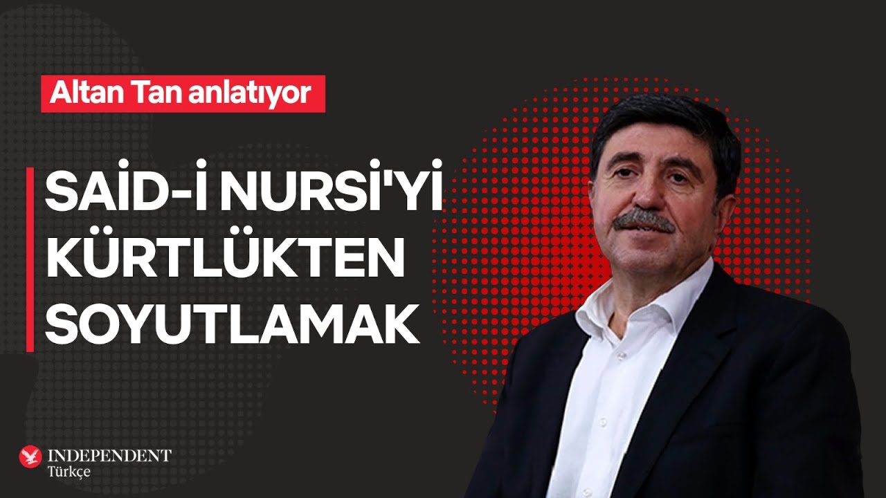 Said-i Nursi'yi Kürtlükten soyutlamak