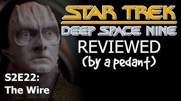 Deep Space Nine Reviewed! (by a pedant) S2E22: THE WIRE