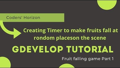 Fruit falling game part 1 | Adding timer on Gdevelop | Coordinates on the scene | Random integer