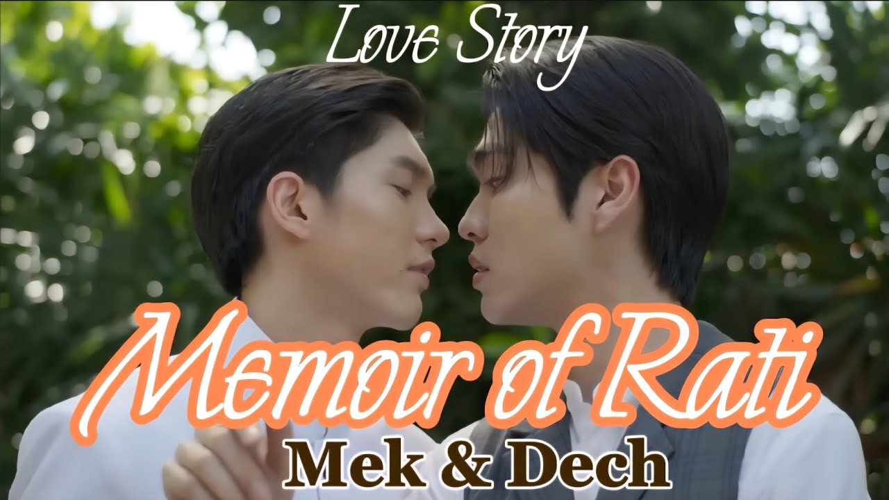 Mek & Dech | Love Story | AouBoom | Memoir of Rati the Series [01×01 - 01×12] | BL #aouboom 