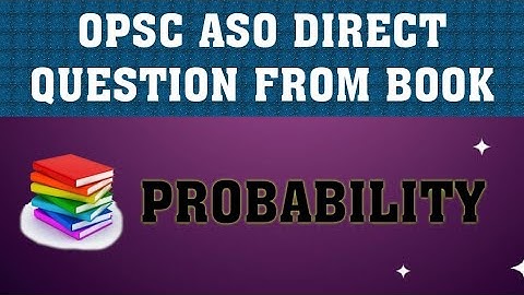 OPSC ASO DIRECT QUESTION  FROM BOOK!!PROBABILITY