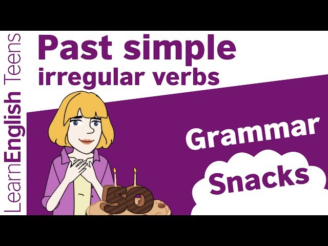 Grammar Snacks - Past Simple Irregular Verbs