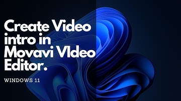 Create Video Intro in Movavi Within 3 Minute- Best Video Editor