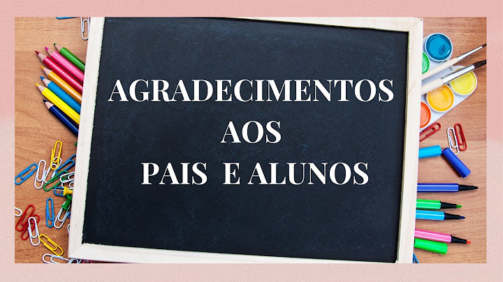 Agradecimentos aos pais e alunos.