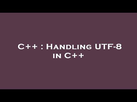C++ : Handling UTF-8 in C++