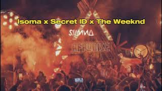 Isoma x Secret ID x The Weeknd - Mashup by DJ Sianna