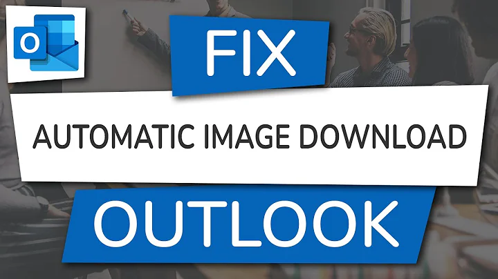 How to Fix Images Not Downloading Automatically in Outlook