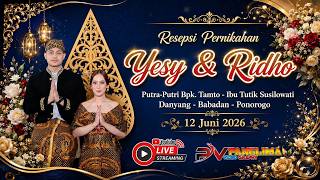🔴LIVE Wedding Day | YESY & RIDHO | BT. RINDI SAFIRA | Danyang - Sukosari 12 Juni 2026