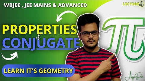 Complex Conjugate PROPERTIES | Algebric properties of complex number | WBJEE | lecture 4 |AYAN DA