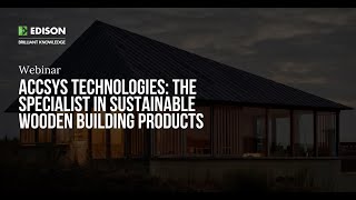 Webinar Accsys Technologies - The specialist in sustainable wooden building projects