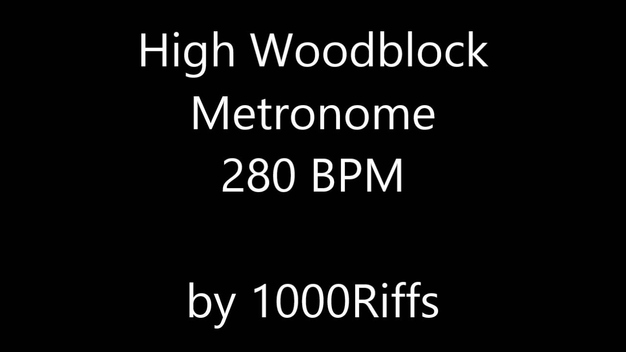 High Woodblock Metronome 280 BPM Beats Per Minute YouTube