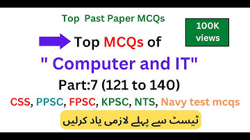 Top MCQs of " Computer and IT" (PPSC, FPSC, NTS, OTS, PTS, UTS, CSS, KPSC, etc.) Part:07(121 to 140)