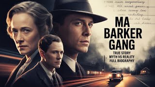 Ma Barker Gang The TRUE Story of the Barker–Karpis Kidnappings Myth vs Reality (Biography)