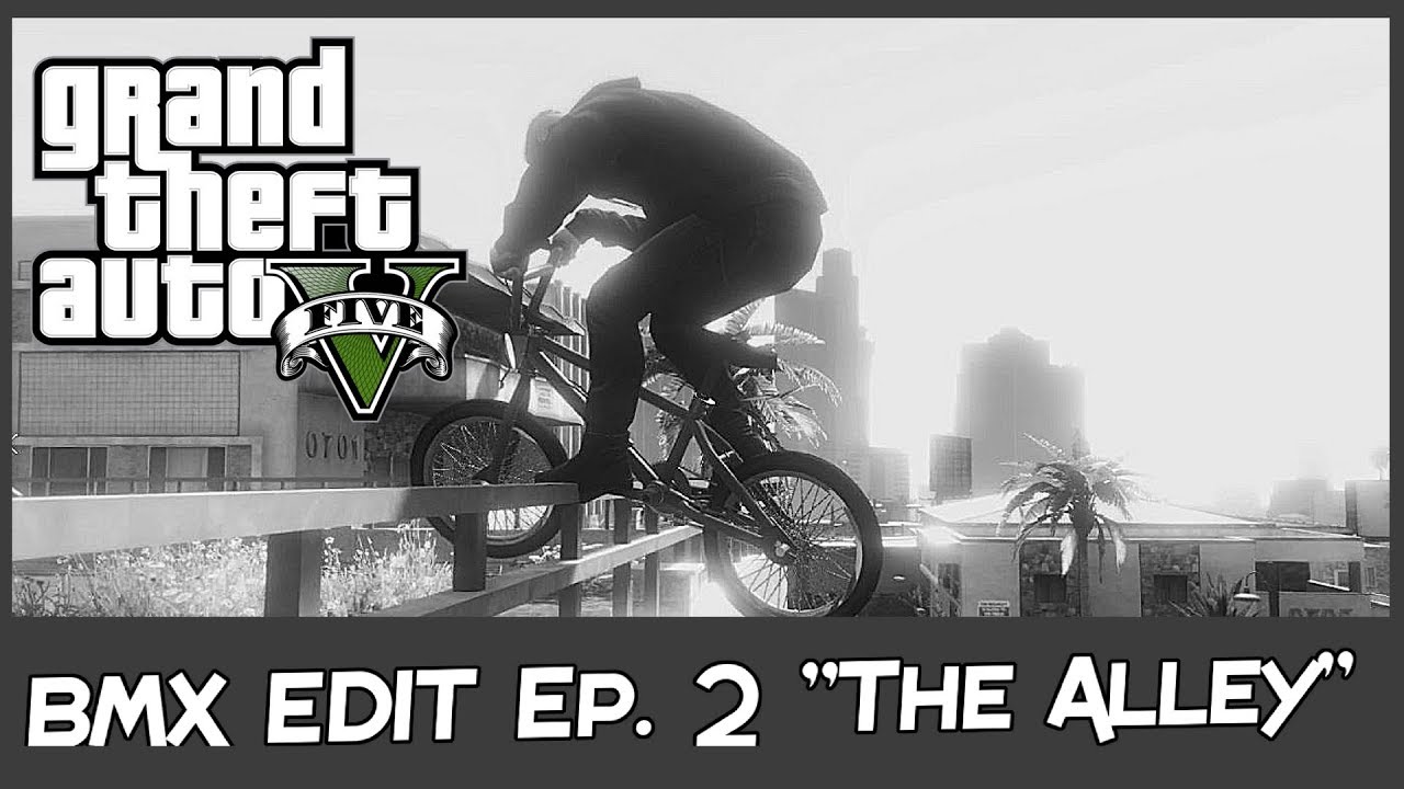 GTA 5 BMX Edit Part 2 ''The Alley'' YouTube