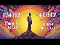 174Hz Grounding + 417Hz Clearing | Solfeggio Frequency Music