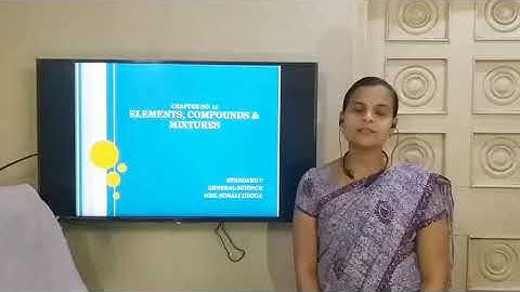 Standard  7 General Science Chapter 14 Elements Compound and mixtures part 2