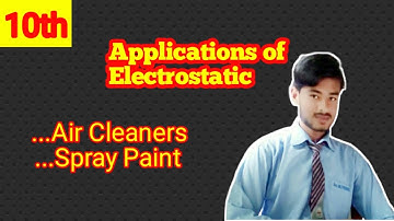 Applications of Electrostatics ||Electrostatic Air Cleaners || Spray Painting 10th Physics