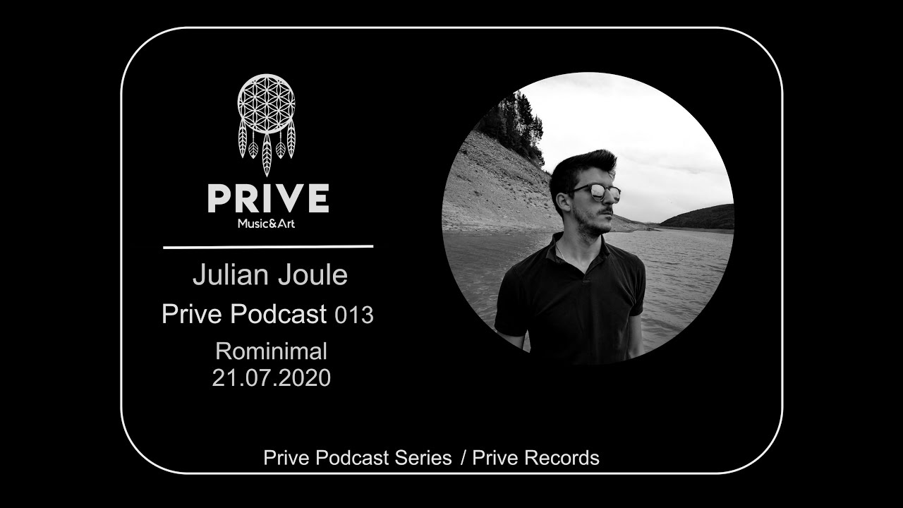 Julian Joule - Prive Podcast 013 - Rominimal - 21.07 - 