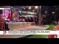 Ankarada bayraqlarımız dalğalandı - ŞƏRHSİZ