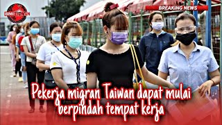 Pekerja migran Taiwan dapat mulai berpindah tempat kerja hari ini |BMI Taiwan